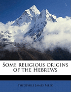 Some Religious Origins of the Hebrews