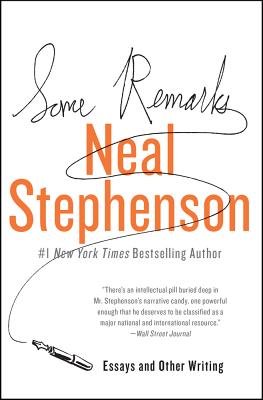 Some Remarks: Essays and Other Writing - Stephenson, Neal