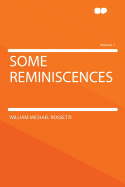 Some Reminiscences; Volume 1