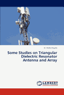 Some Studies on Triangular Dielectric Resonator Antenna and Array