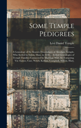 Some Temple Pedigrees: A Genealogy of the Known Descendants of Abraham Temple, Who Settled in Salem, Mass, in 1636 ... Added Genealogies of Temple Families Connected by Marriage With the Foregoing, Viz: Eames, Case, Welch, Kellum, Campbell, Wilson, Hiatt,