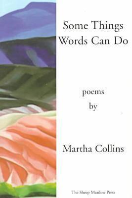 Some Things Words Can Do: Poems - Collins, Martha