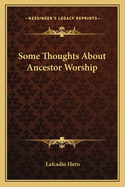 Some Thoughts About Ancestor Worship