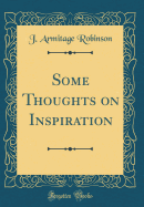 Some Thoughts on Inspiration (Classic Reprint)