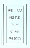Some Words - Bronk, William