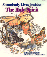 Somebody Lives Inside: The Holy Spirit