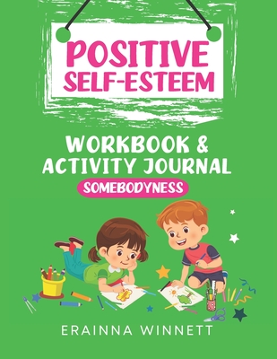 Somebodyness: A Workbook to Help Kids Improve Their Self-Confidence - Winnett, Erainna