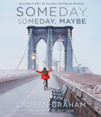 Someday, Someday, Maybe - Graham, Lauren (Read by)