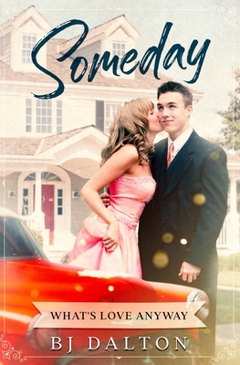 Someday: What's Love Anyway - Caudle, Melissa (Editor), and Dalton, B J