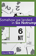 Somehow We Landed in Six Notrump