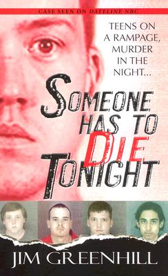 Someone Has to Die Tonight - Greenhill, Jim