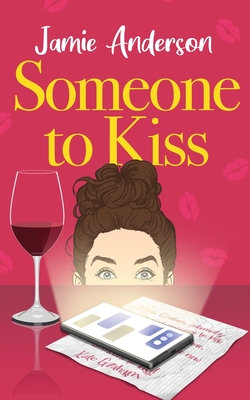Someone to Kiss: A Hilarious and Heartening Romantic Comedy - Anderson, Jamie