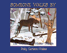 Someone Walks By: the Wonders of Winter Wildlife