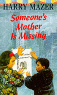 Someone's Mother Is Missing - Mazer, Harry