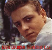 Somethin' Else: The Ultimate Collection - Eddie Cochran