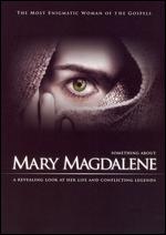 Something About Mary Magdalene - Harvey Crossland