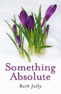 Something Absolute: Surviving a Miracle