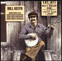 Something Auld, Something Newgrass, Something Borrowed, Something Bluegrass - Bill Keith