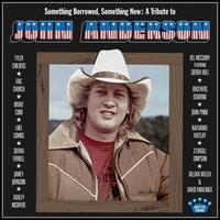 Something Borrowed, Something New: A Tribute to John Anderson - Various Artists