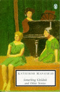 Something Childish and Other Stories - Mansfield, Katherine, and Raitt, Suzanne (Editor)