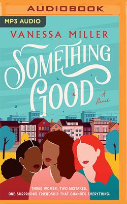 Something Good - Miller, Vanessa, and Kennedy, Tyra (Read by)