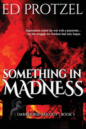 Something in Madness
