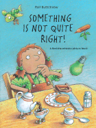 Something is Not Quite Right!: A Find-The-Mistake Picture Book