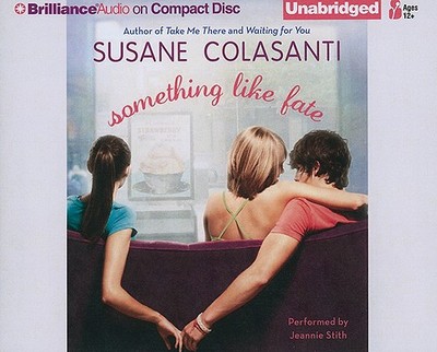 Something Like Fate - Colasanti, Susane, and Stith, Jeannie (Read by)