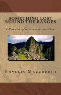 Something Lost Behind the Ranges, Memoirs of a Traveler in Peru