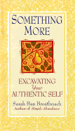 Something More: Excavating Your Authentic Self - Ban Breathnach, Sarah, and McBain, Ed