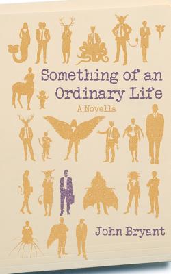 Something of an Ordinary Life - Bryant, John