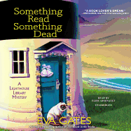 Something Read Something Dead: A Lighthouse Library Mystery
