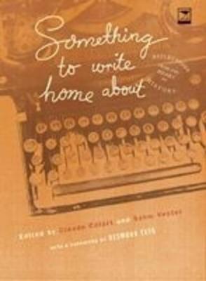 Something to Write Home about: Reflections from the Heart of History - Venter, Sahm (Editor), and Colart, Claude (Editor), and Tutu Archbishop Emiritus, Desmond (Foreword by)