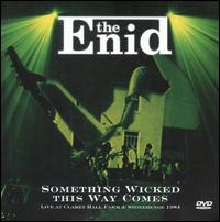 Something Wicked This Way Comes [Live at Claret] - The Enid