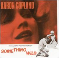 Something Wild [Original Motion Picture Soundtrack] - Aaron Copland