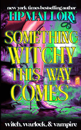 Something Witchy This Way Comes