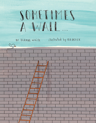 Sometimes a Wall... - White, Dianne