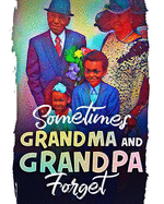 Sometimes Grandma and Grandpa Forget