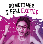 Sometimes I Feel Excited