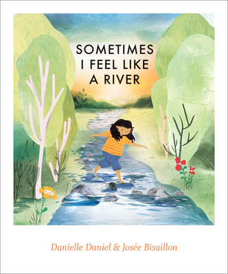 Sometimes I Feel Like a River - Daniel, Danielle