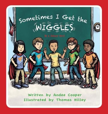 Sometimes I Get the Wiggles: Be a Seizure Hero - Cooper, Andee, and Hilley, Thomas (Illustrator)