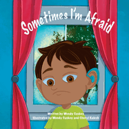 Sometimes I'm Afraid: A Mental Health Book for Children