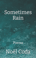Sometimes Rain: Poems