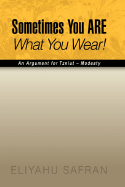 Sometimes You Are What You Wear!: The Traditional Jewish View of Modesty