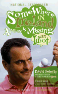 Somewhere in Ireland a Village Is Missing an Idiot - Feherty, David