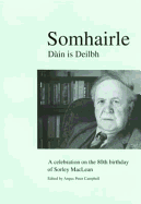 Somhairle: Dain is Deilbh: A Celebration on the 80th Birthday of Sorley MacLean