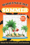 Sommer Wrtersuche R?tsel Buch: Wortsuchr?tsel mit leicht lesbarem Druck zu Sommer, Sonne, Erholung und mehr 6x9 Zoll, 110 Seiten 50+ R?tsel ... Geschenk f?r Urlaub, Feiertage und Freizeit