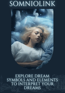 Somniolink: Explore dream symbols and elements to interpret your dreams