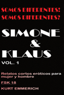 Somos diferentes. ?Somos diferentes? Simone & Klaus relatos cortos er?ticos para mujeres, hombres y parejas: 3somes y gang bangs en un club de intercambio de parejas, en casa o de vacaciones, libros de aventuras para adultos