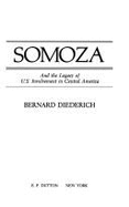 Somoza and the Legacy of U.S. Involvement in Central America: And the Legacy of U.S. Involvement in Central America